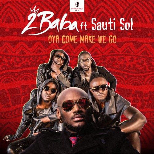2Baba-ft-Sauti-Sol-for-“Oya-Come-Make-We-Go”