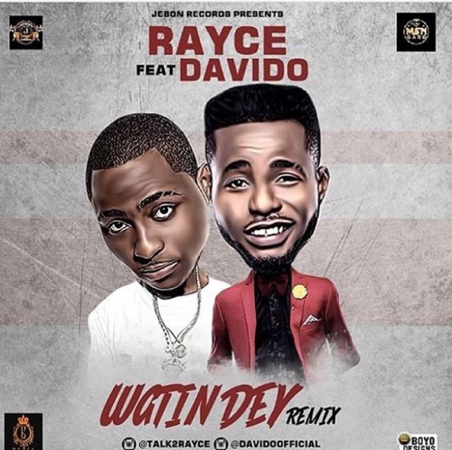 Rayce-–-Wetin-Dey-Remix-ft-Davido