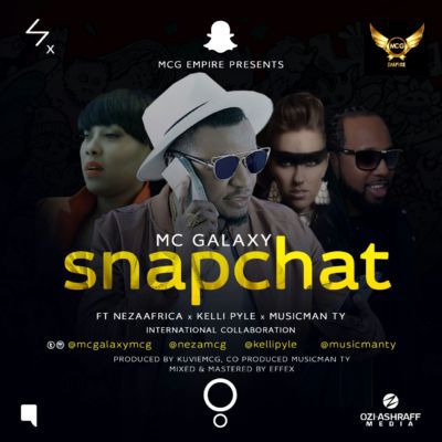 MC-Galaxy-–-“Snapchat”-ft.-Neza-Africa-Kelly-Pyle-Musicman-TY MC-Galaxy-–-“Snapchat”-ft