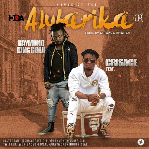 Crisace Andrea Ft Raymond King - Alubarika Crisace Andrea Ft Raymond King - Alubarika