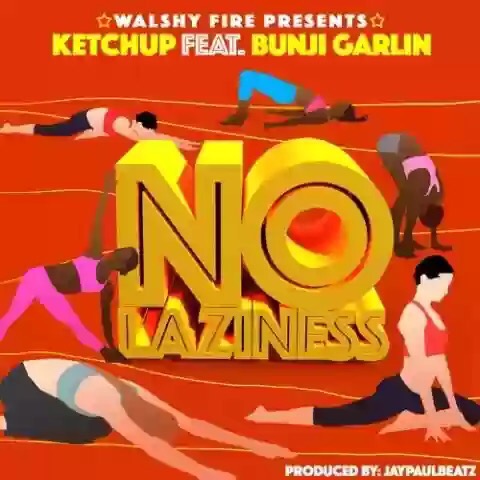 Download MP3: Ketchup – No Laziness ft. Bunji Garlin Download MP3: Ketchup – No Laziness ft. Bunji Garlin