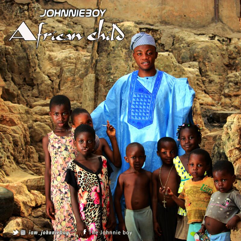 Music: Johnnieboy - African Child (Prod By Siktunez & Vybe)