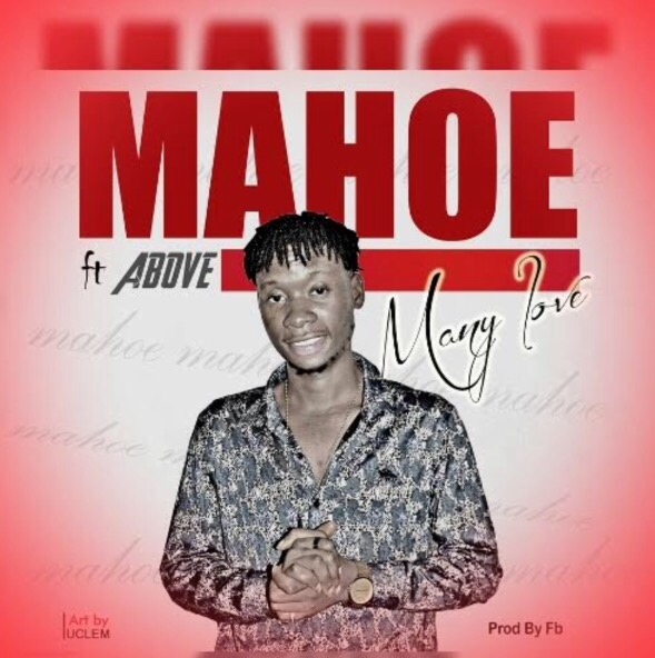 Mahoe - Many Love ft Above Download MP3 Mahoe - Many Love ft Above