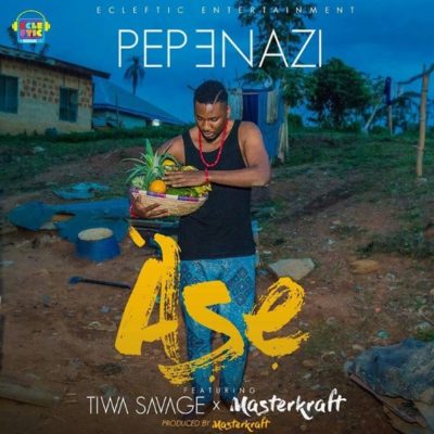Download Pepenazi – Ase ft. Tiwa Savage & Masterkraft