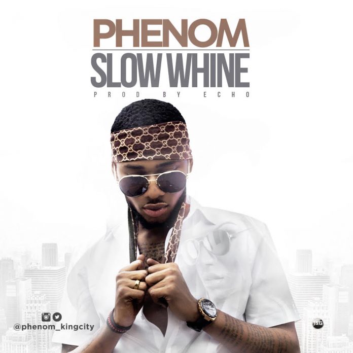 Phenom – Slow Whine