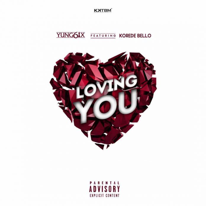 Download MP3: Yung6ix – Loving You Ft. Korede Bello
