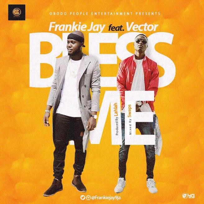 VIDEO: Frankie Jay - Bless Me Ft. Vector