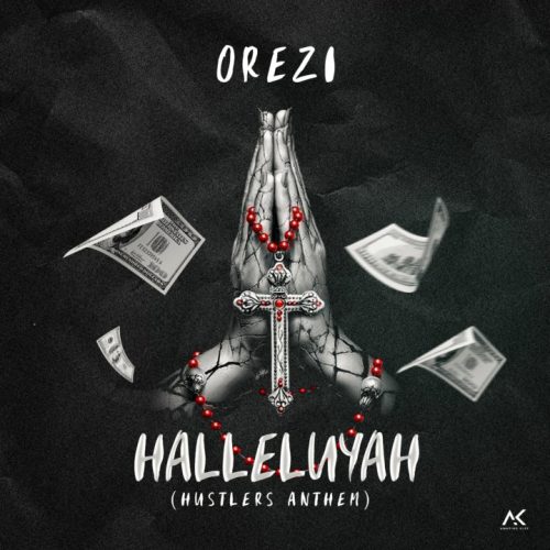 OREZI – HALLELUYAH (HUSTLERS ANTHEM)