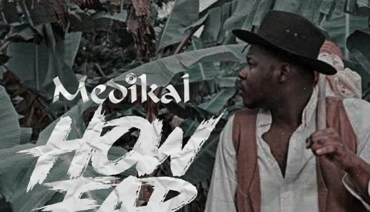 VIDEO: MEDIKAL – HOW FAR