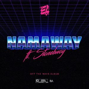 Download E.L FT. STONEBWOY – NAMAWAY mp3