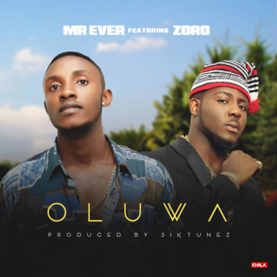 Mr Ever Ft. Zoro - Oluwa