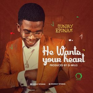 Download Sunday Epunam - He Wants Your Heart mp3