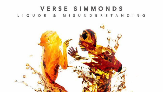 Verse Simmonds – “Liquor & Misunderstanding”