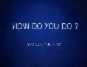 Matilda The First – How Do You Do (Remix)