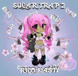 Rico Nasty – Sugar Trap 2 mixtape