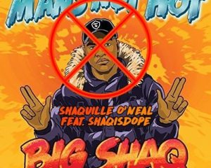 Shaquille O’Neal Ft. ShaqIsDope – Man’s Not Hot (Big Shaq Diss)