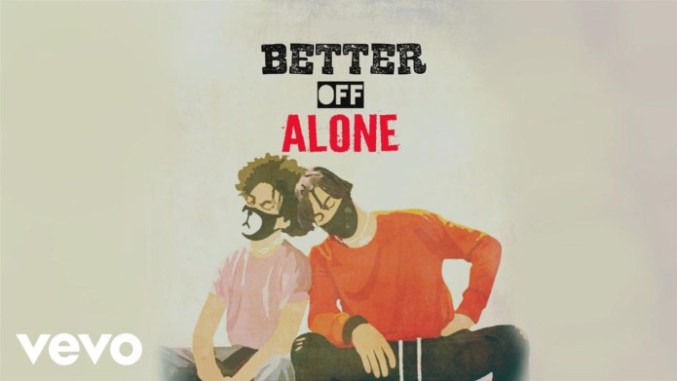 Ayo & Teo – Better Off Alone