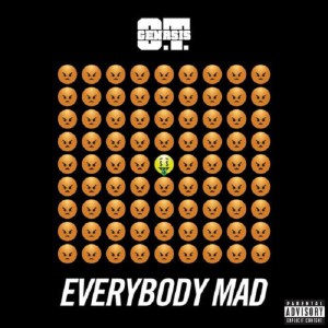Download O.T. Genasis - Everybody Mad mp3