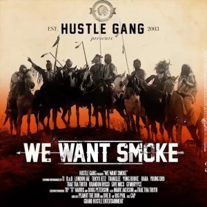 Hustle Gang – We Want Smoke (Album)