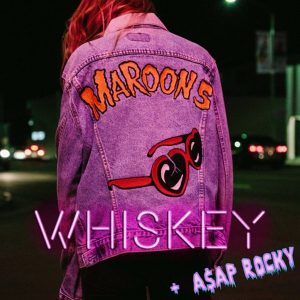 Maroon 5 – Whiskey Ft. Asap Rocky