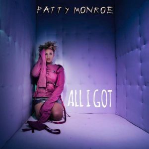 Patty Monroe – All I Got