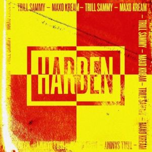 Trill Sammy & Maxo Kream – Harden mp3 song