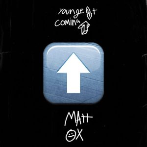 Matt Ox – Youngest Coming Up