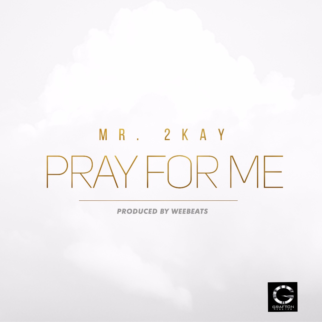 Mr 2Kay – Pray For Me mp3