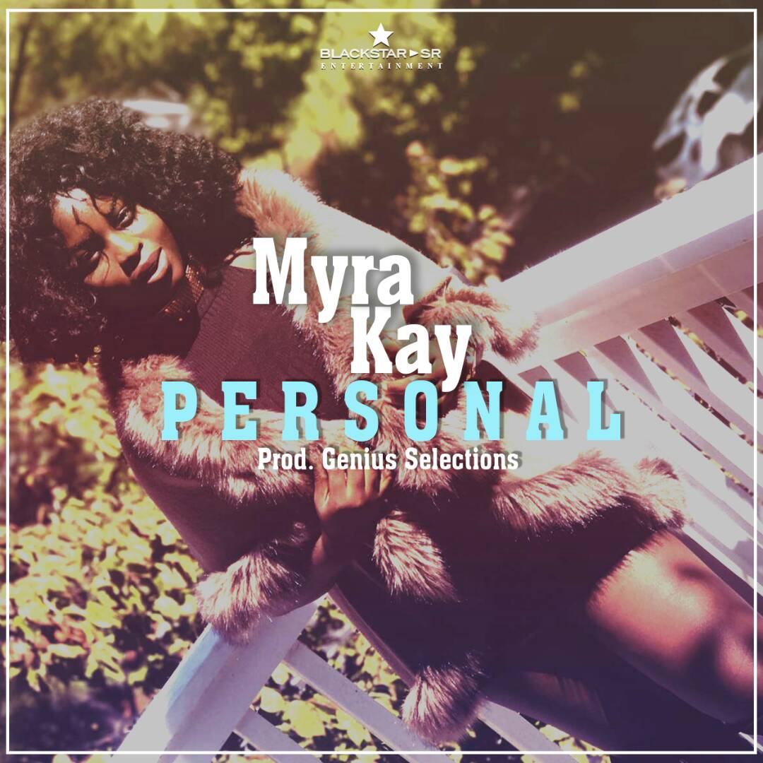 MYRA KAY TAKES IT #PERSONAL WITH A NEW SINGLE!