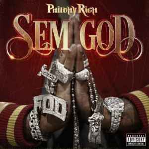 Download Philthy Rich – Sem God Album