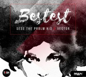 Download Sess Ft. Vector – Bestest