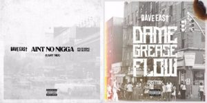 Download DAVE EAST Ft. Ms Hustle – Ain’t No Nigga [EASTMIX]
