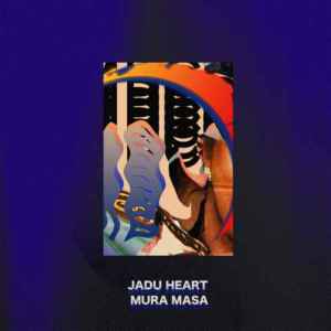Download Jadu Heart ft. Mura Masa – U Never Call Me