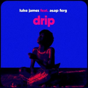 Luke James Ft ASAP Ferg – Drip Remix song