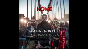 Download Machine Gun Kelly Ft Ambassadors & Bebe Rexha – Home