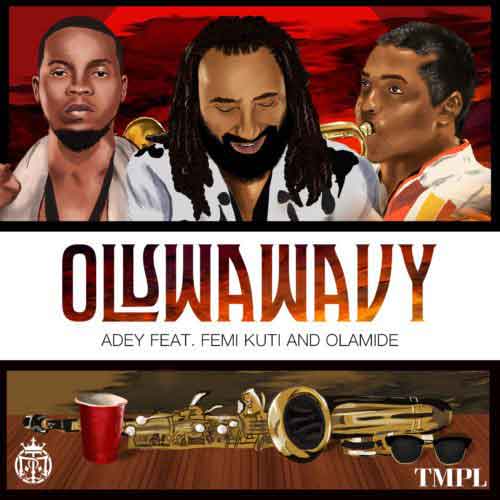 Download Adey ft. Olamide & Femi Kuti – Oluwa Wavy