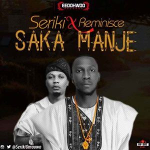 Download Seriki ft Reminisce – Saka Manje