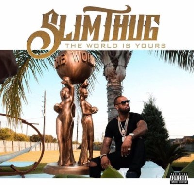 Download Slim Thug – The World Is Yours