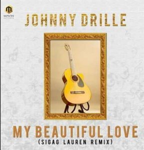 Download Johnny Drille – My Beautiful Love (Sigag Lauren Remix)