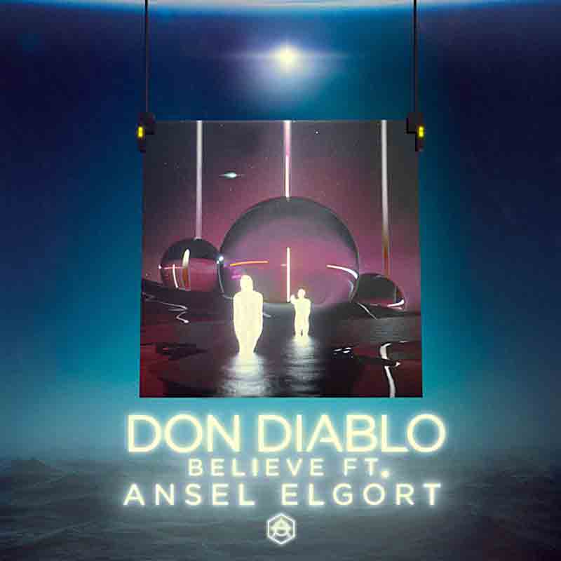 Don Diablo & Ansel Elgort – Believe mp3 download