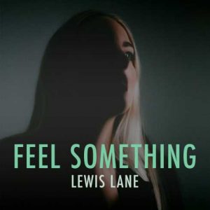 Lewis Lane – Feel Something mp3 download