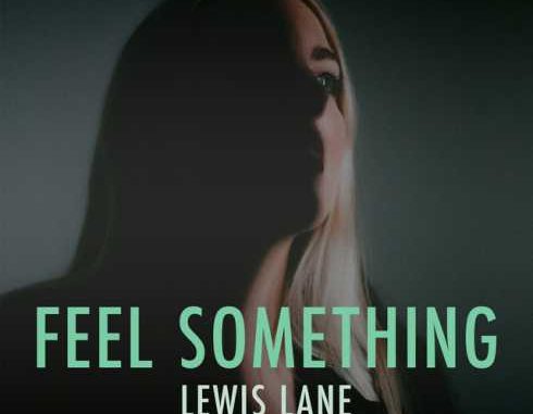 Lewis Lane – Feel Something mp3 download