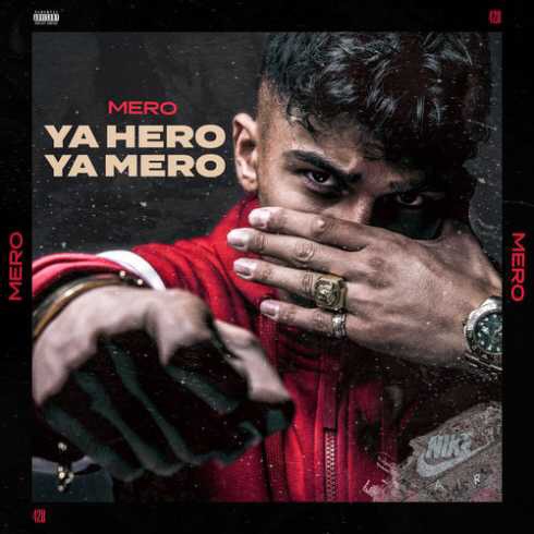 Mero – Ya Hero Ya Mero (Album Download)