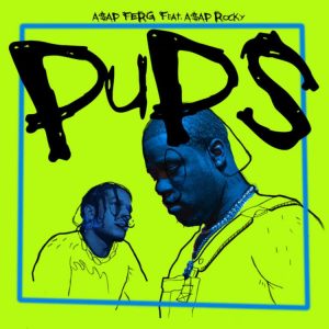 A$AP Ferg - Pups Ft. A$AP Rocky 