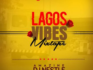 Dj Nestle - Lagos Vibes Mixtape