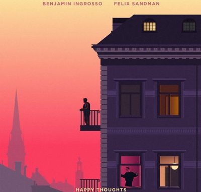 Felix Sandman & Benjamin Ingrosso – Happy Thoughts