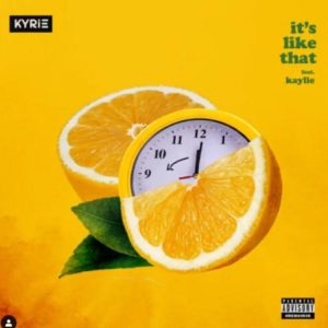 KYRIE Ft. Kaylie - It's Like That