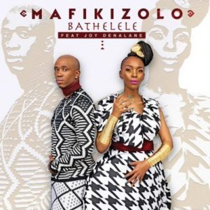 Mafikizolo – Bathelele ft. Joy Denalane