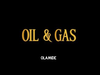 Olamide – Oil & Gas