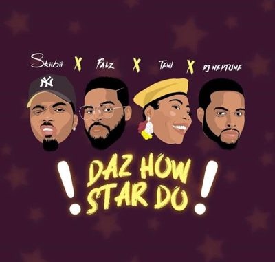 Skiibii – Daz How Star Do Ft. Falz, Teni & DJ Neptune Skiibii – Daz How Star Do Ft. Falz, Teni & DJ Neptune